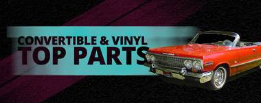 Convertible & Vinyl Top Parts